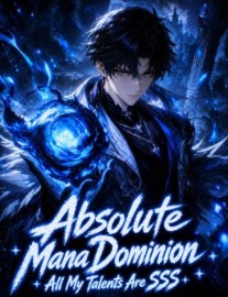 Absolute Mana Dominion: All My Talents Are SSS