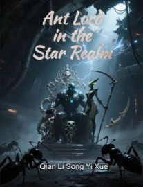 Ant Lord in the Star Realm