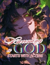 Becoming a God Starts with Acting
