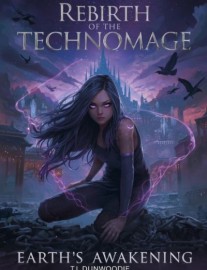 Book 1 of Rebirth of the Technomage Saga: Earth's Awakening