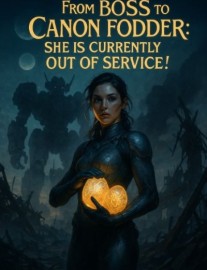 From BOSS to Canon Fodder: She is Currently Out of Service!