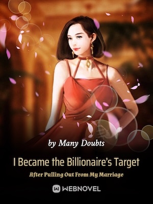 I Became the Billionaire's Target After Pulling Out From My Marriage