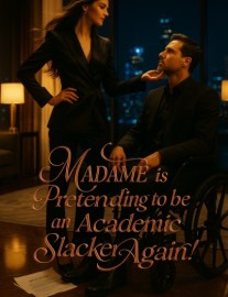 Madame is Pretending to be an Academic Slacker Again!