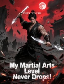 My Martial Arts Level Never Drops