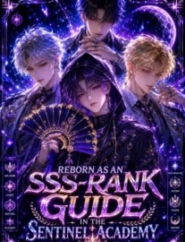Reborn as an SSS-Rank Guide in the Sentinel Academy [BL]