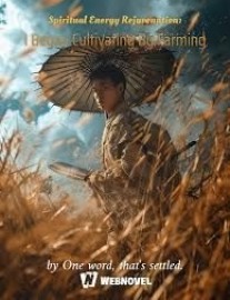Spiritual Energy Rejuvenation: I Began Cultivating By Farming