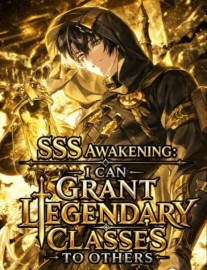 SSS Awakening: I Can Grant Legendary Classes To Others