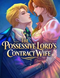 The Possessive Lord's Contract Wife